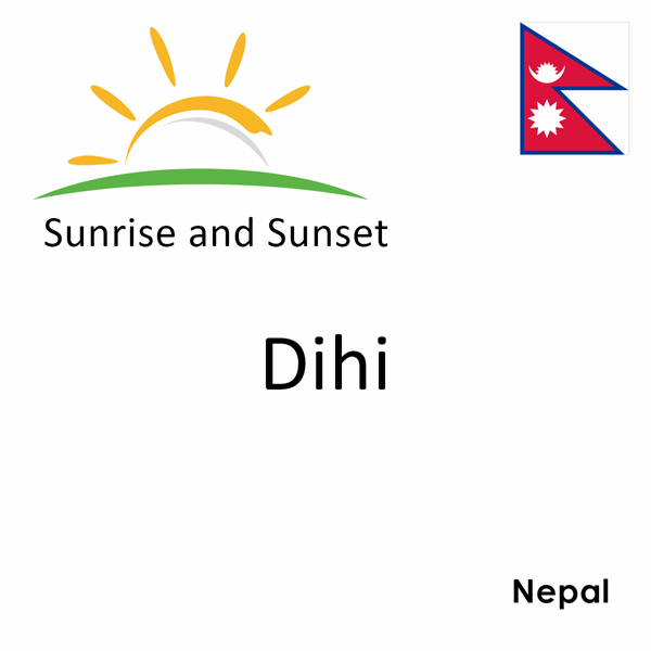 Sunrise and sunset times for Dihi, Nepal