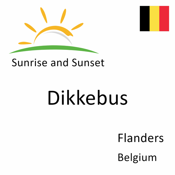 Sunrise and sunset times for Dikkebus, Flanders, Belgium