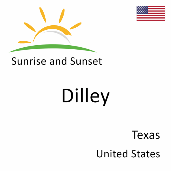 Sunrise and sunset times for Dilley, Texas, United States