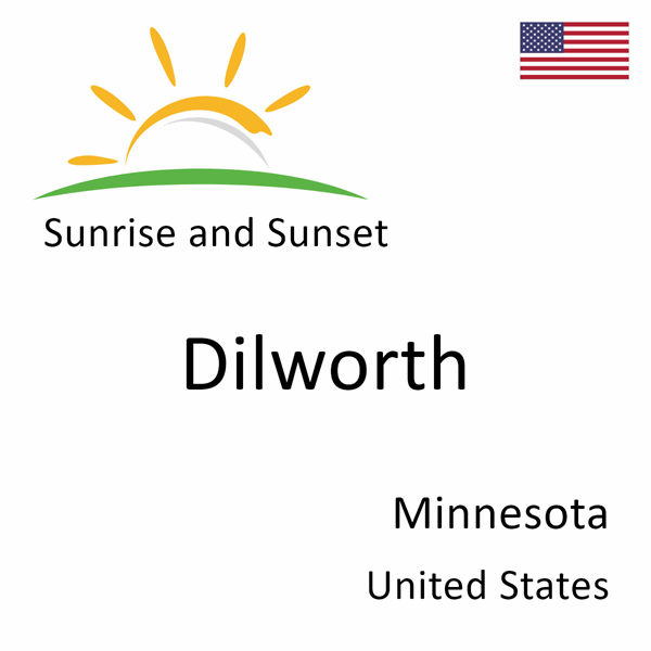 Sunrise and sunset times for Dilworth, Minnesota, United States