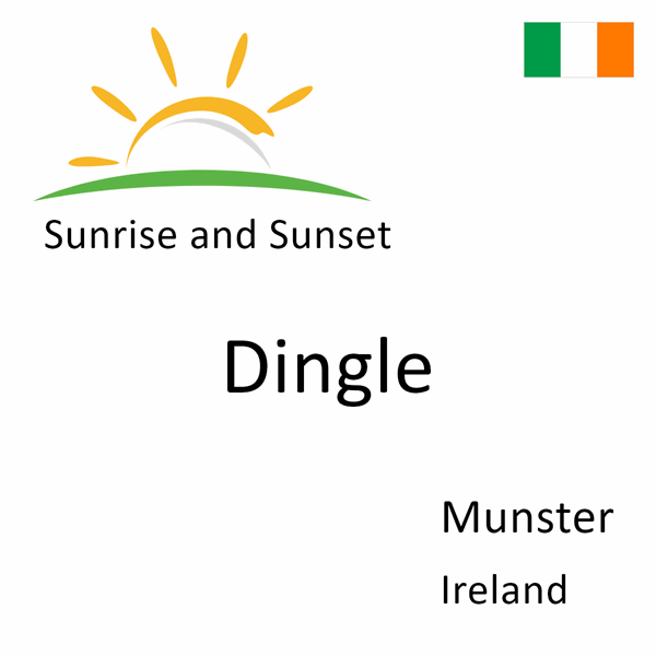 Sunrise and sunset times for Dingle, Munster, Ireland