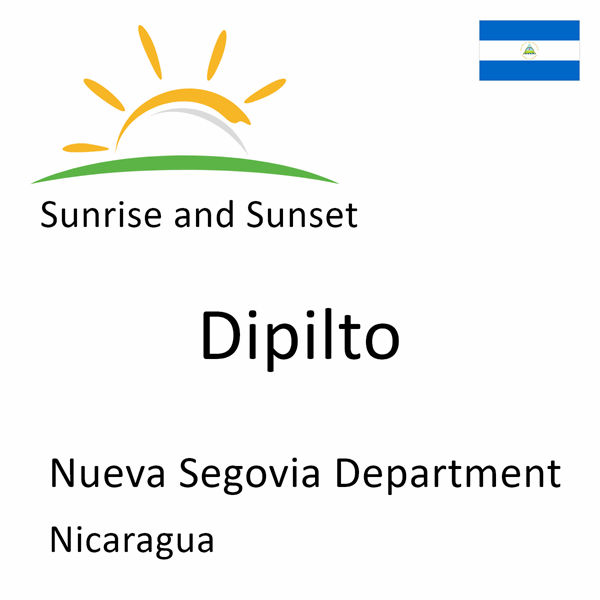 Sunrise and sunset times for Dipilto, Nueva Segovia Department, Nicaragua