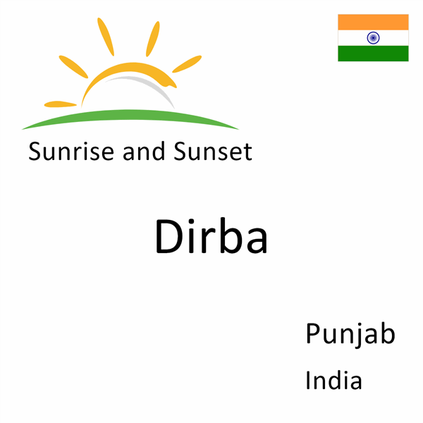 Sunrise and sunset times for Dirba, Punjab, India