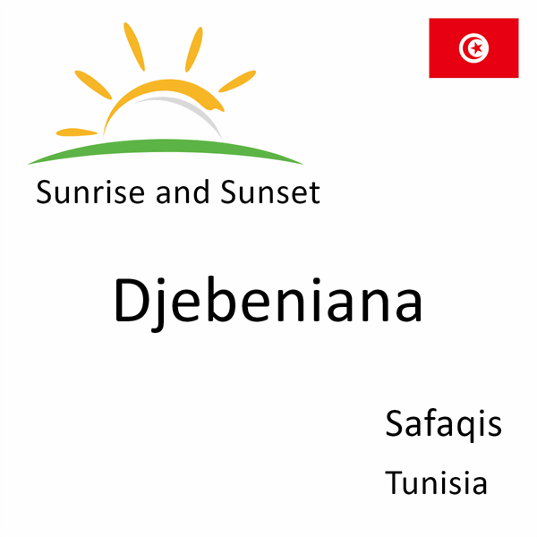 Sunrise and sunset times for Djebeniana, Safaqis, Tunisia