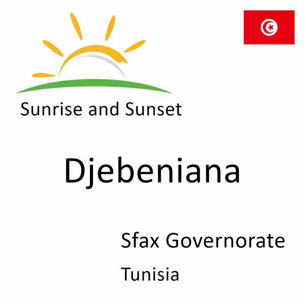 Sunrise and sunset times for Djebeniana, Sfax Governorate, Tunisia