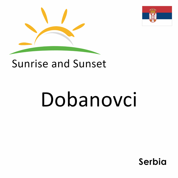 Sunrise and sunset times for Dobanovci, Serbia