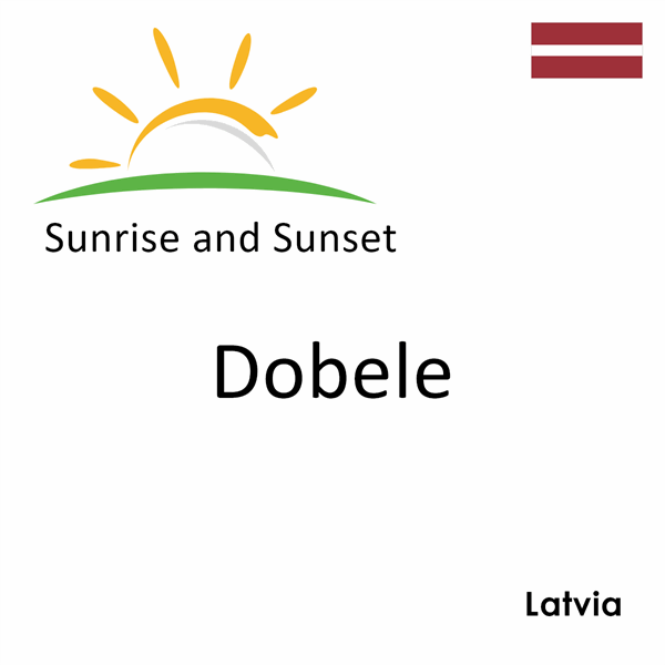 Sunrise and sunset times for Dobele, Latvia