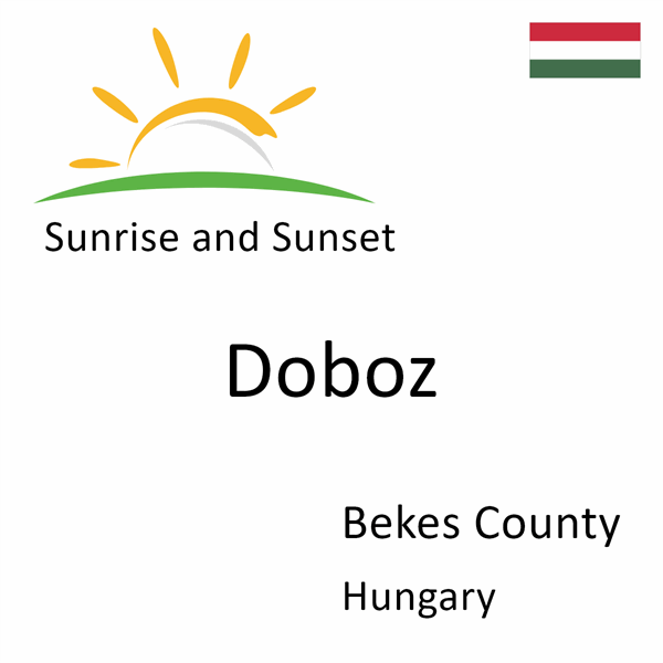 Sunrise and sunset times for Doboz, Bekes County, Hungary