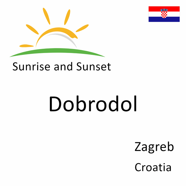 Sunrise and sunset times for Dobrodol, Zagreb, Croatia