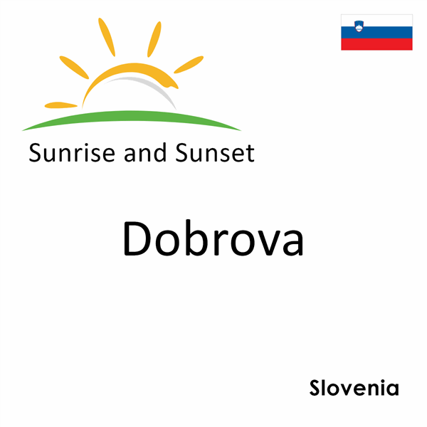 Sunrise and sunset times for Dobrova, Slovenia