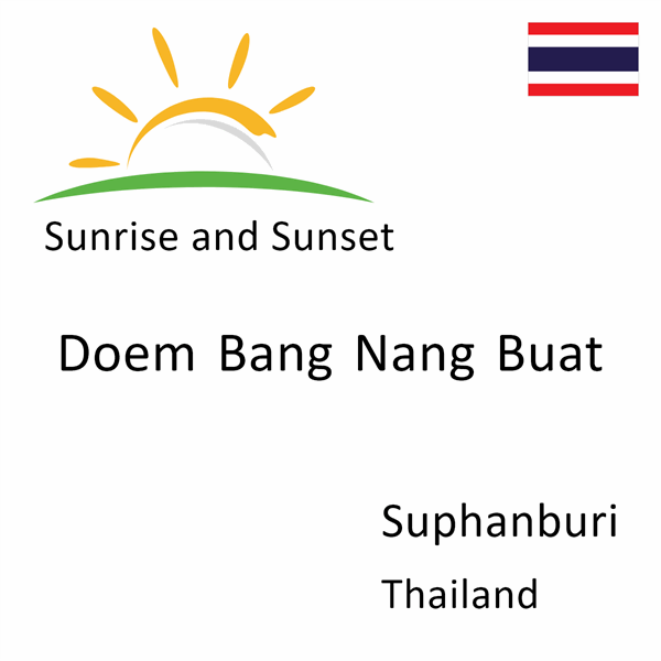 Sunrise and sunset times for Doem Bang Nang Buat, Suphanburi, Thailand