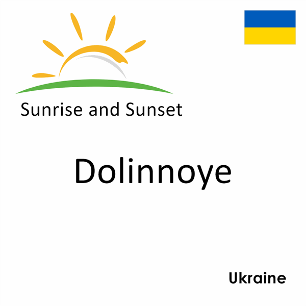 Sunrise and sunset times for Dolinnoye, Ukraine