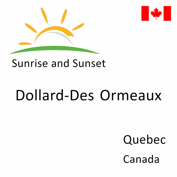 Sunrise and sunset times for Dollard-Des Ormeaux, Quebec, Canada