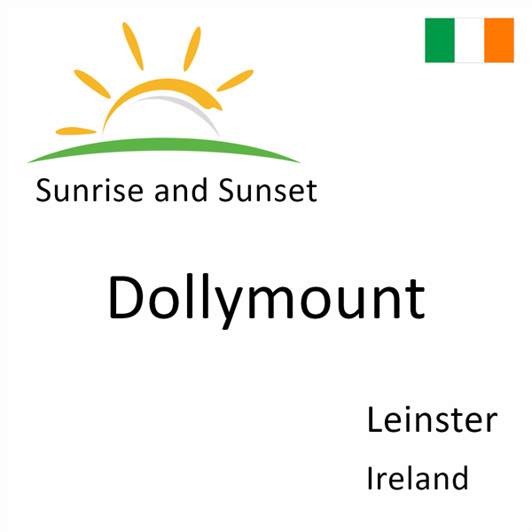 Sunrise and sunset times for Dollymount, Leinster, Ireland