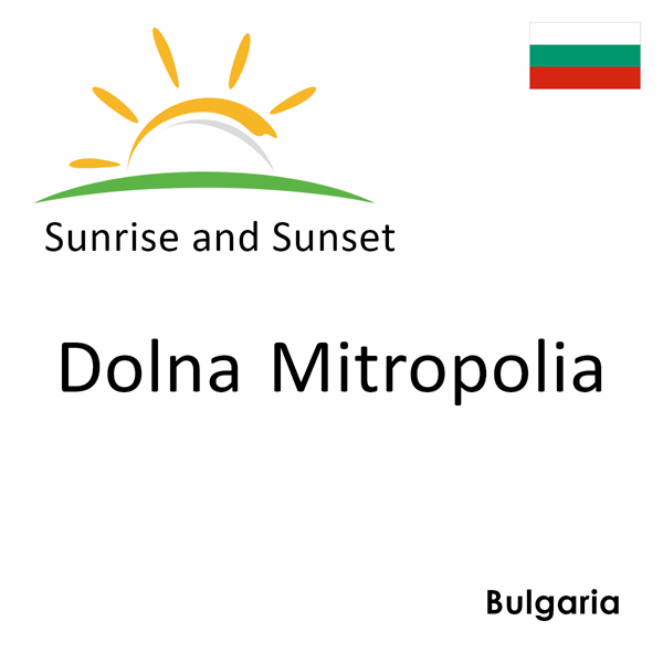 Sunrise and sunset times for Dolna Mitropolia, Bulgaria