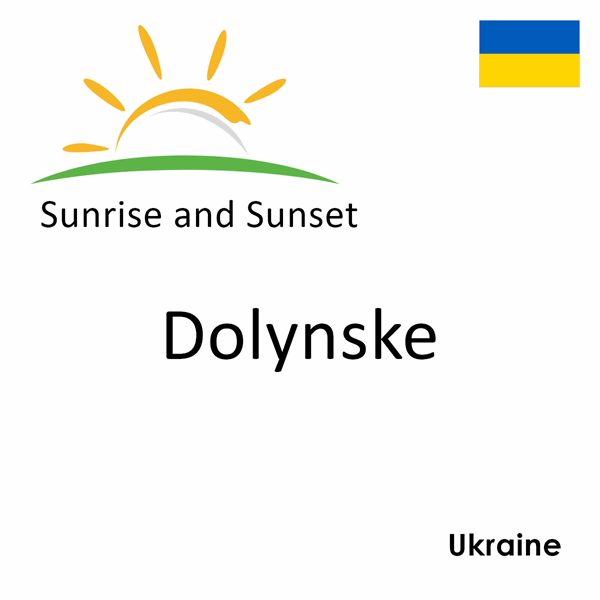 Sunrise and sunset times for Dolynske, Ukraine