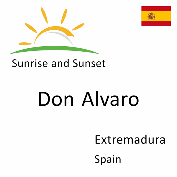 Sunrise and sunset times for Don Alvaro, Extremadura, Spain