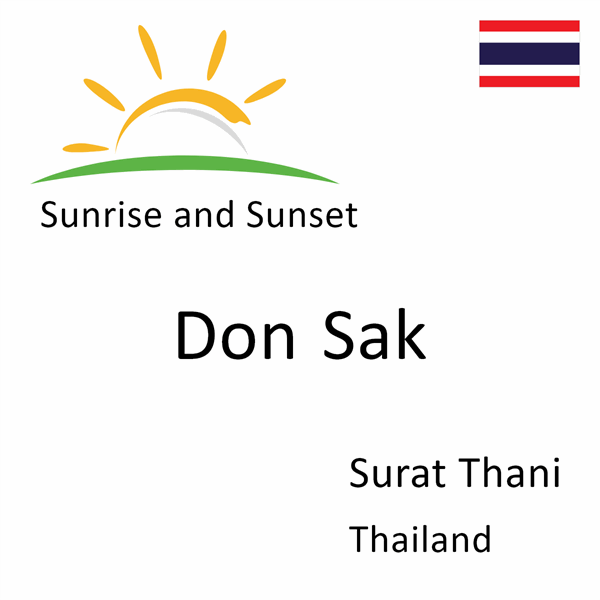 Sunrise and sunset times for Don Sak, Surat Thani, Thailand