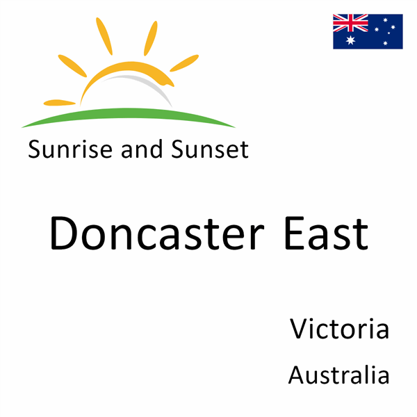 Sunrise and sunset times for Doncaster East, Victoria, Australia