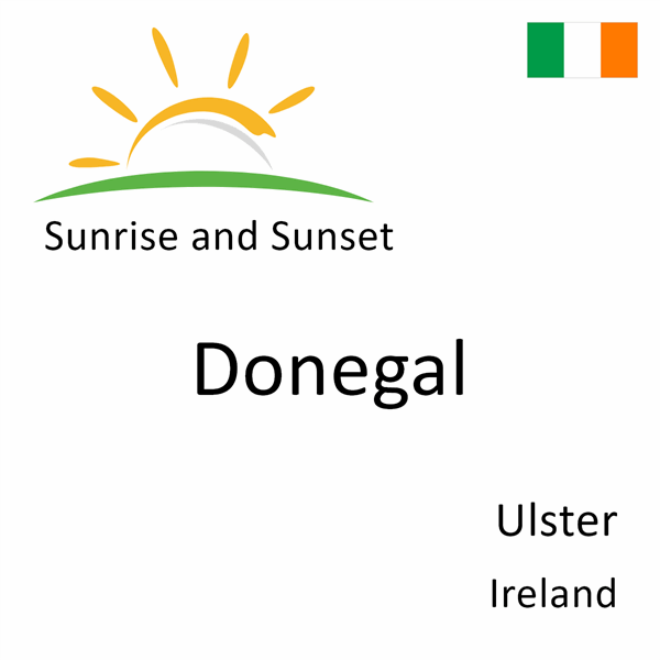 Sunrise and sunset times for Donegal, Ulster, Ireland
