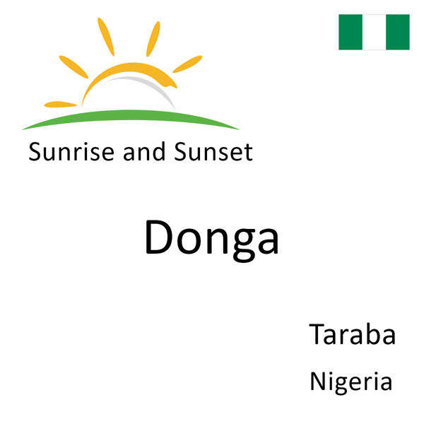 Sunrise and sunset times for Donga, Taraba, Nigeria