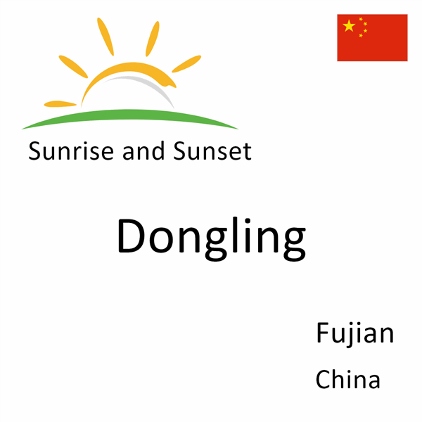 Sunrise and sunset times for Dongling, Fujian, China