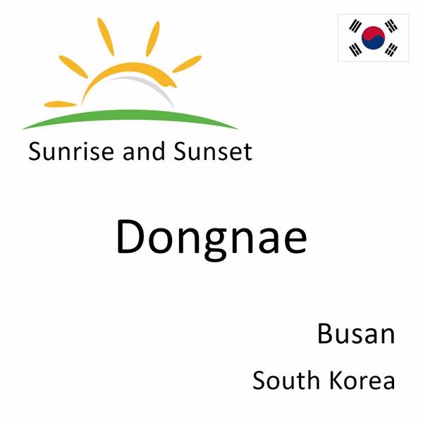 Sunrise and sunset times for Dongnae, Busan, South Korea