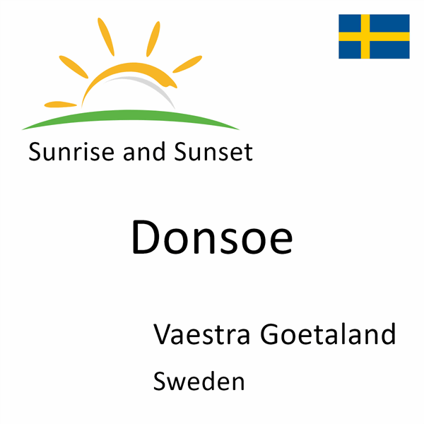 Sunrise and sunset times for Donsoe, Vaestra Goetaland, Sweden