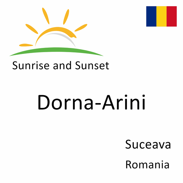 Sunrise and sunset times for Dorna-Arini, Suceava, Romania