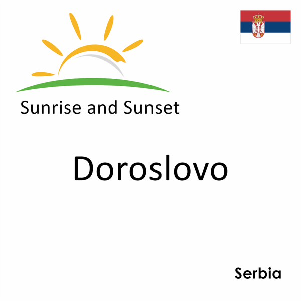 Sunrise and sunset times for Doroslovo, Serbia