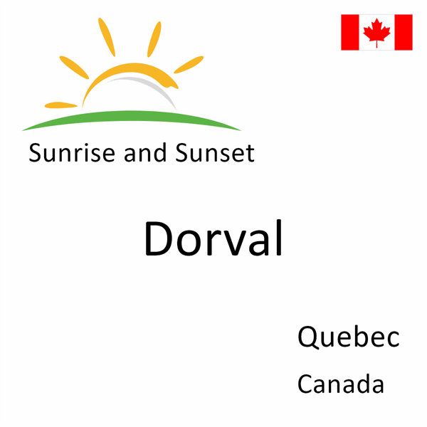 Sunrise and sunset times for Dorval, Quebec, Canada