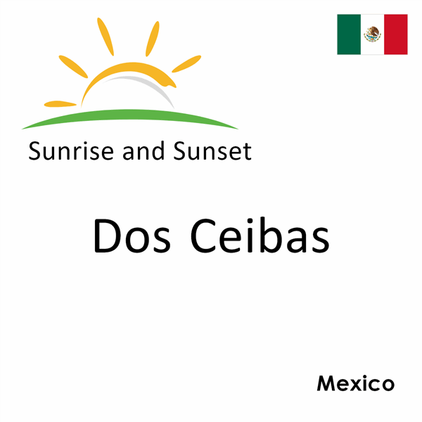 Sunrise and sunset times for Dos Ceibas, Mexico