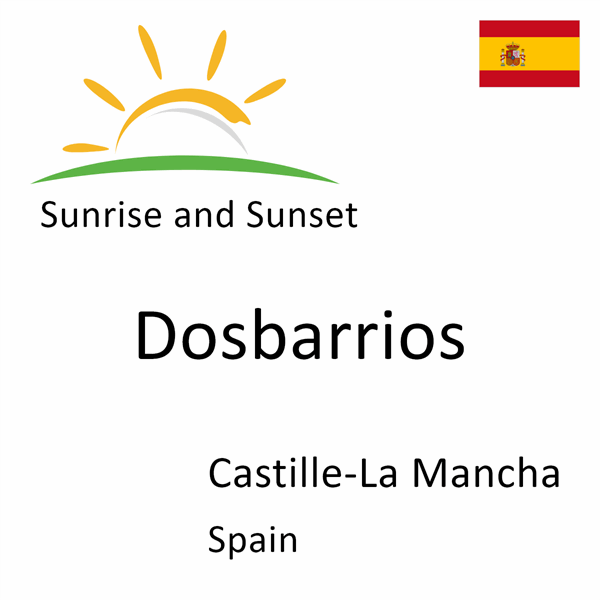 Sunrise and sunset times for Dosbarrios, Castille-La Mancha, Spain