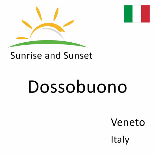 Sunrise and sunset times for Dossobuono, Veneto, Italy