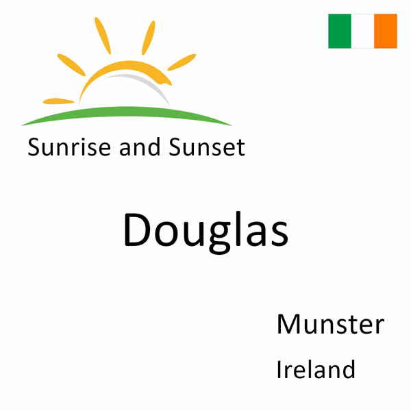 Sunrise and sunset times for Douglas, Munster, Ireland