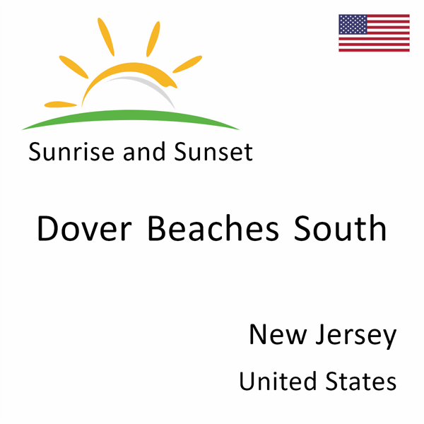 Sunrise and sunset times for Dover Beaches South, New Jersey, United States