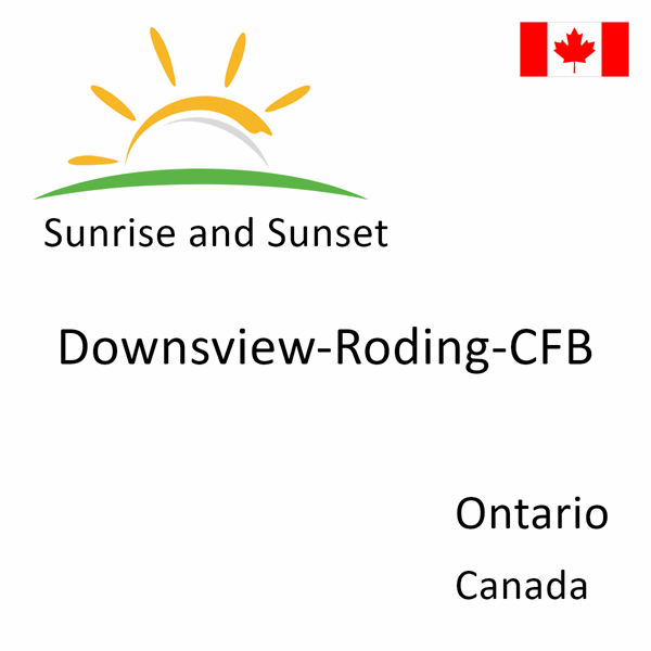 Sunrise and sunset times for Downsview-Roding-CFB, Ontario, Canada