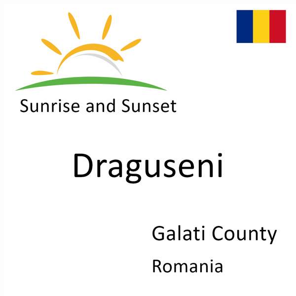 Sunrise and sunset times for Draguseni, Galati County, Romania