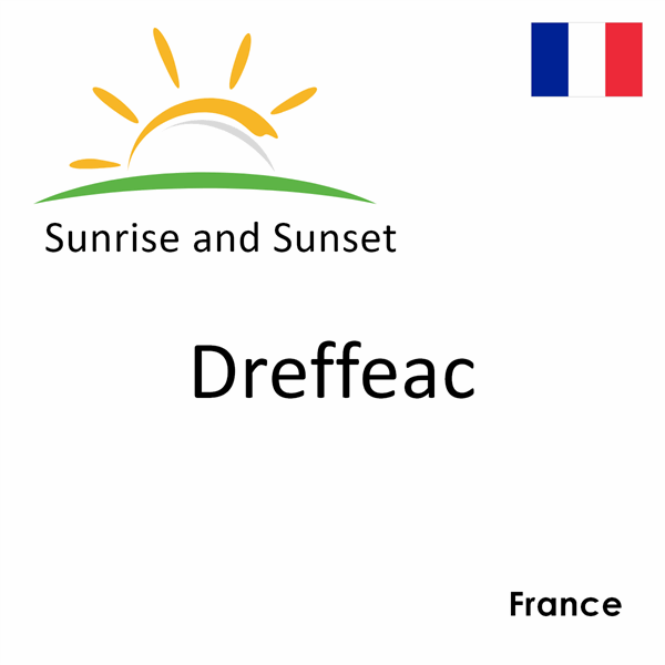 Sunrise and sunset times for Dreffeac, France