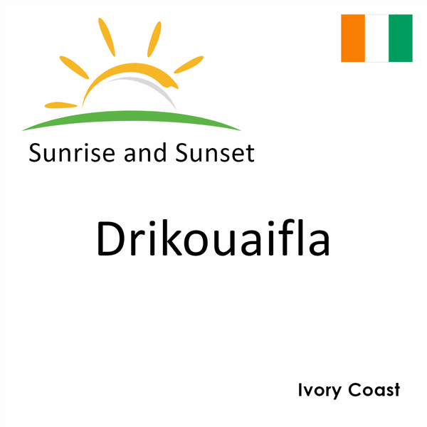 Sunrise and sunset times for Drikouaifla, Ivory Coast