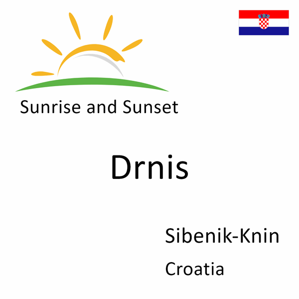 Sunrise and sunset times for Drnis, Sibenik-Knin, Croatia