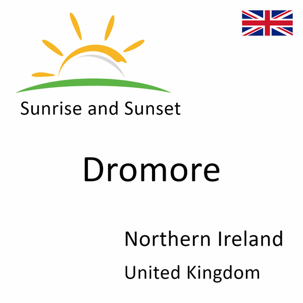 Sunrise and sunset times for Dromore, Northern Ireland, United Kingdom