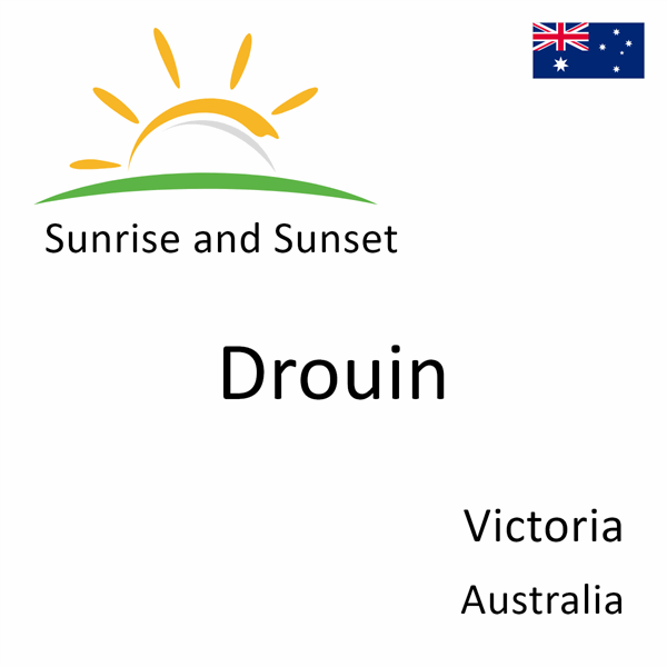 Sunrise and sunset times for Drouin, Victoria, Australia