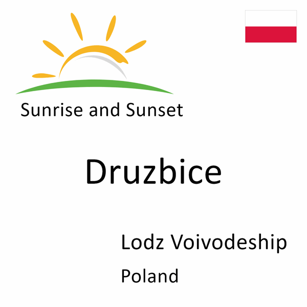 Sunrise and sunset times for Druzbice, Lodz Voivodeship, Poland