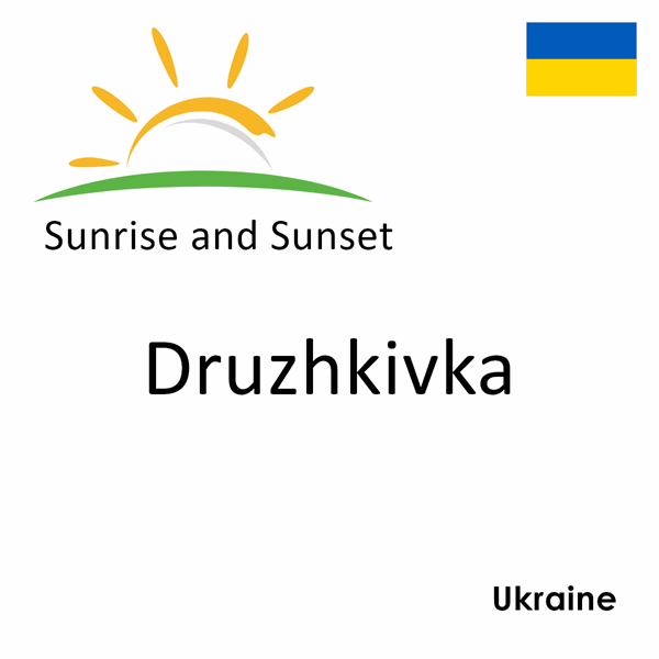 Sunrise and sunset times for Druzhkivka, Ukraine