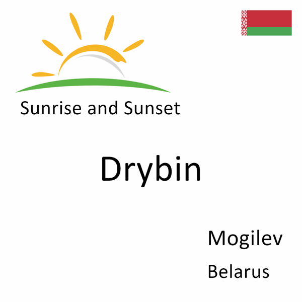 Sunrise and sunset times for Drybin, Mogilev, Belarus