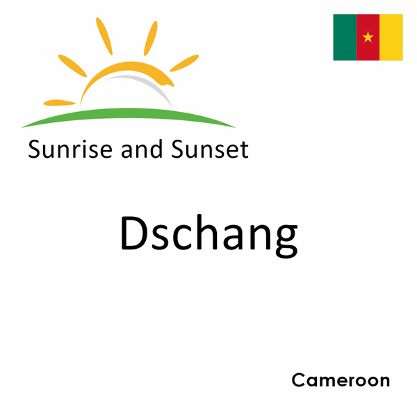 Sunrise and sunset times for Dschang, Cameroon