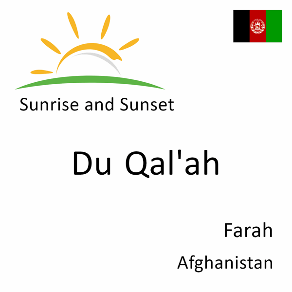 Sunrise and sunset times for Du Qal'ah, Farah, Afghanistan