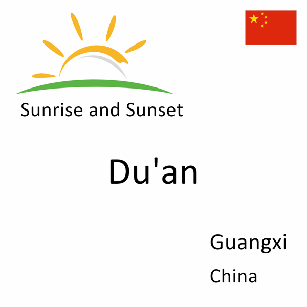 Sunrise and sunset times for Du'an, Guangxi, China