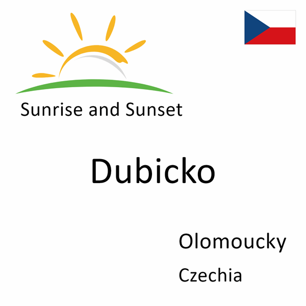 Sunrise and sunset times for Dubicko, Olomoucky, Czechia